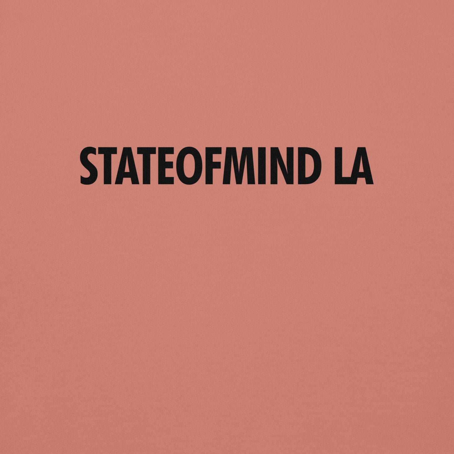 STATEOFMIND LA- (Black Font DTG Print) - Unisex Hoodie